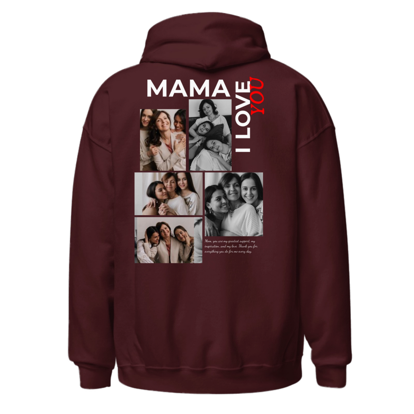 Mama I Love You Hoodie